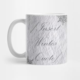 Insert Winter Quote in the Snow Christmas Design Mug